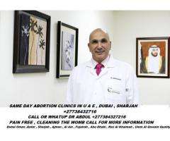 SAME DAY ABORTION CLINICS IN U A E, DUBAI , SHARJAH +27738432716