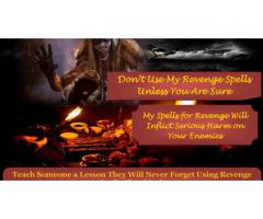 Voodoo DIVINE Revenge Spells to Punish Someone Who Hurt You Call +27785149508.