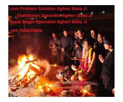 HuSband wife problem sollution  Aghori Baba ji Aghori Baba Ji +917508576634
